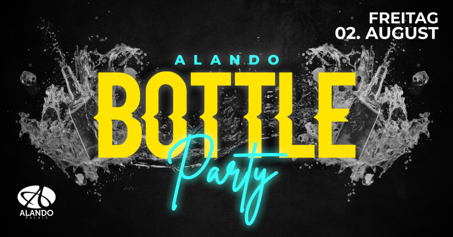 Alando BOTTLE Party! 